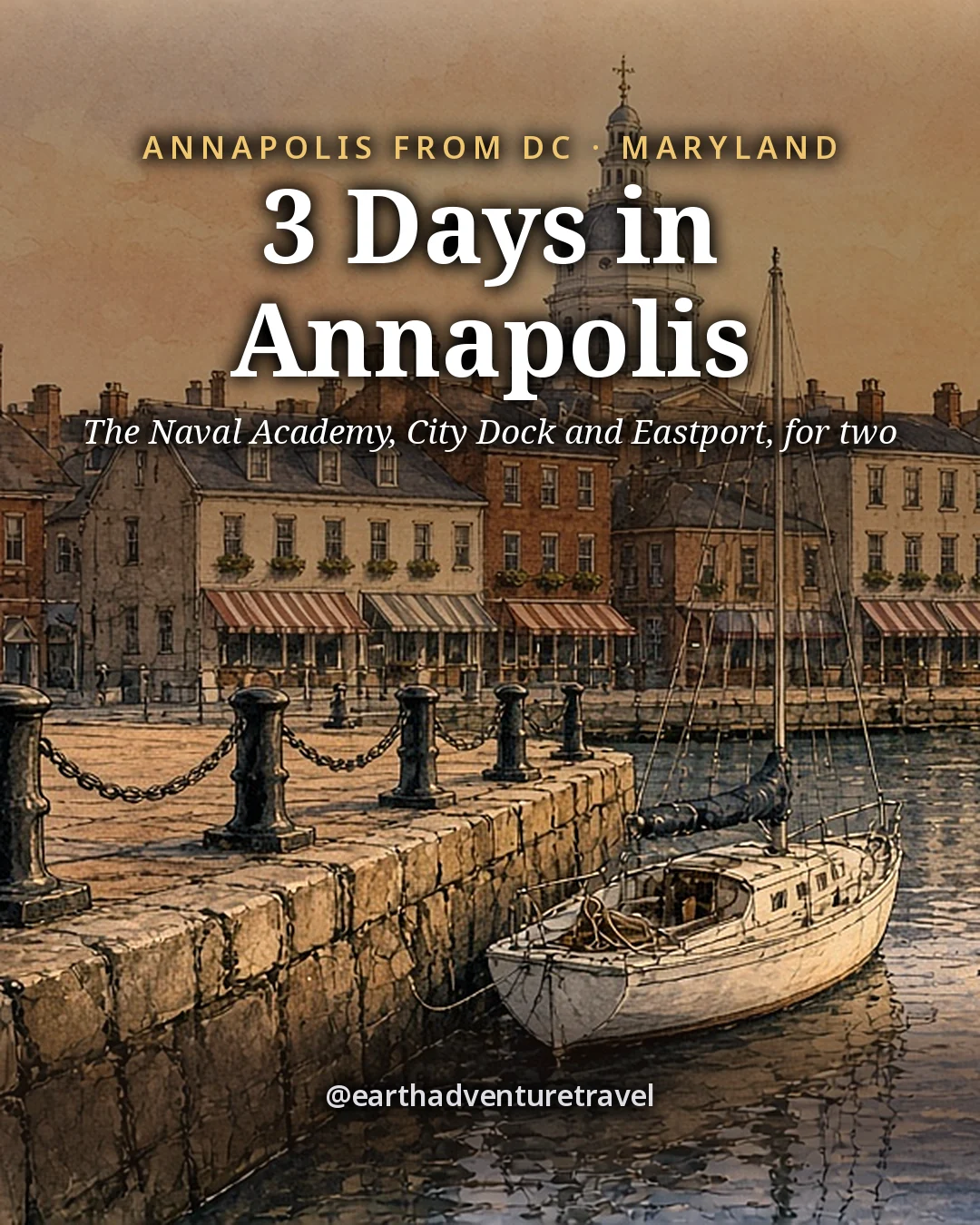 Illustration: the cover for 3 Days in Annapolis, City Dock at golden hour with iron bollards, a moored sailboat, brick storefronts with awnings and the white State House dome above the roofline