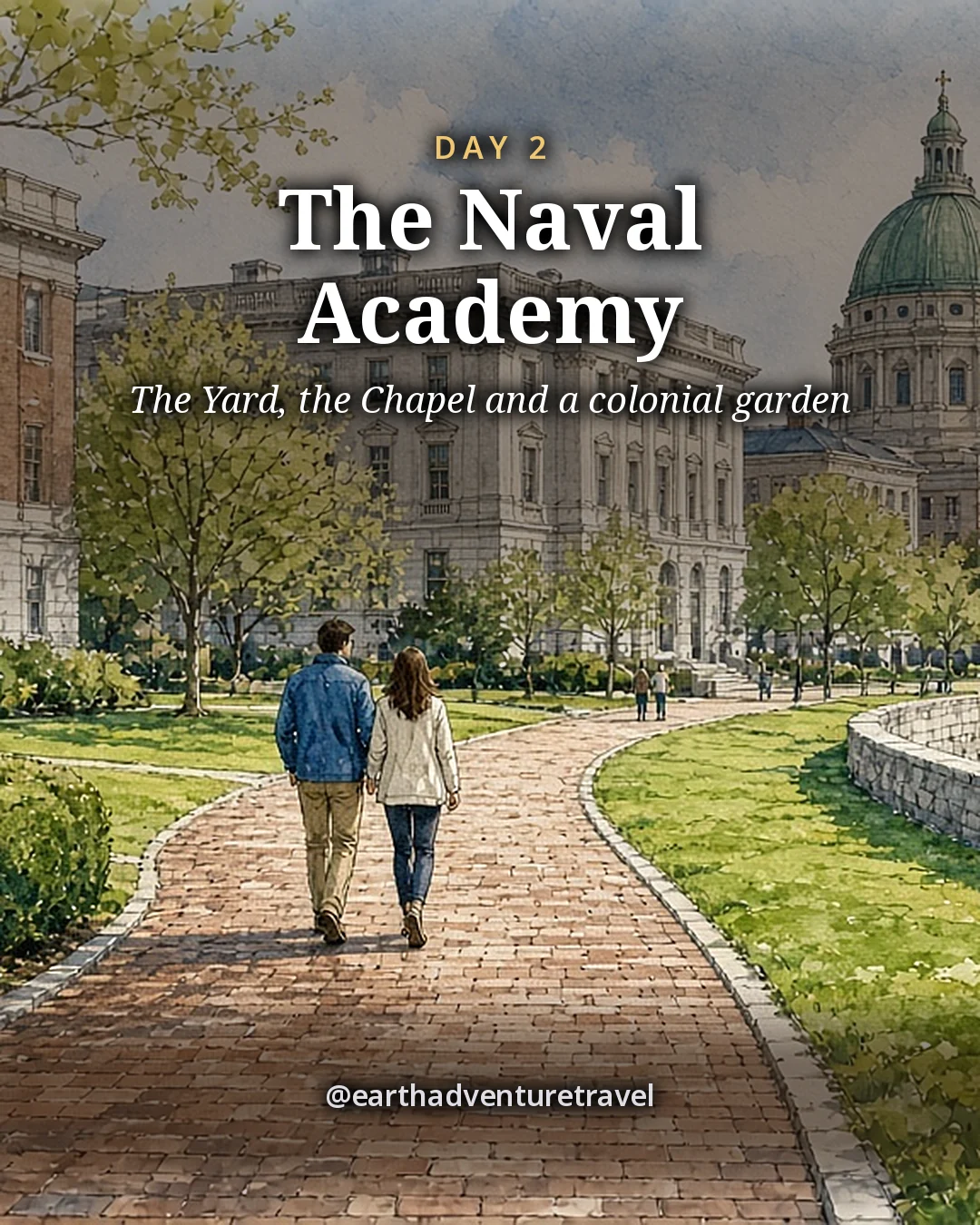 Illustration: a couple walking a brick path through the Naval Academy grounds toward the green dome of the Chapel, with the Severn River seawall beside them, illustrated day card for Day 2
