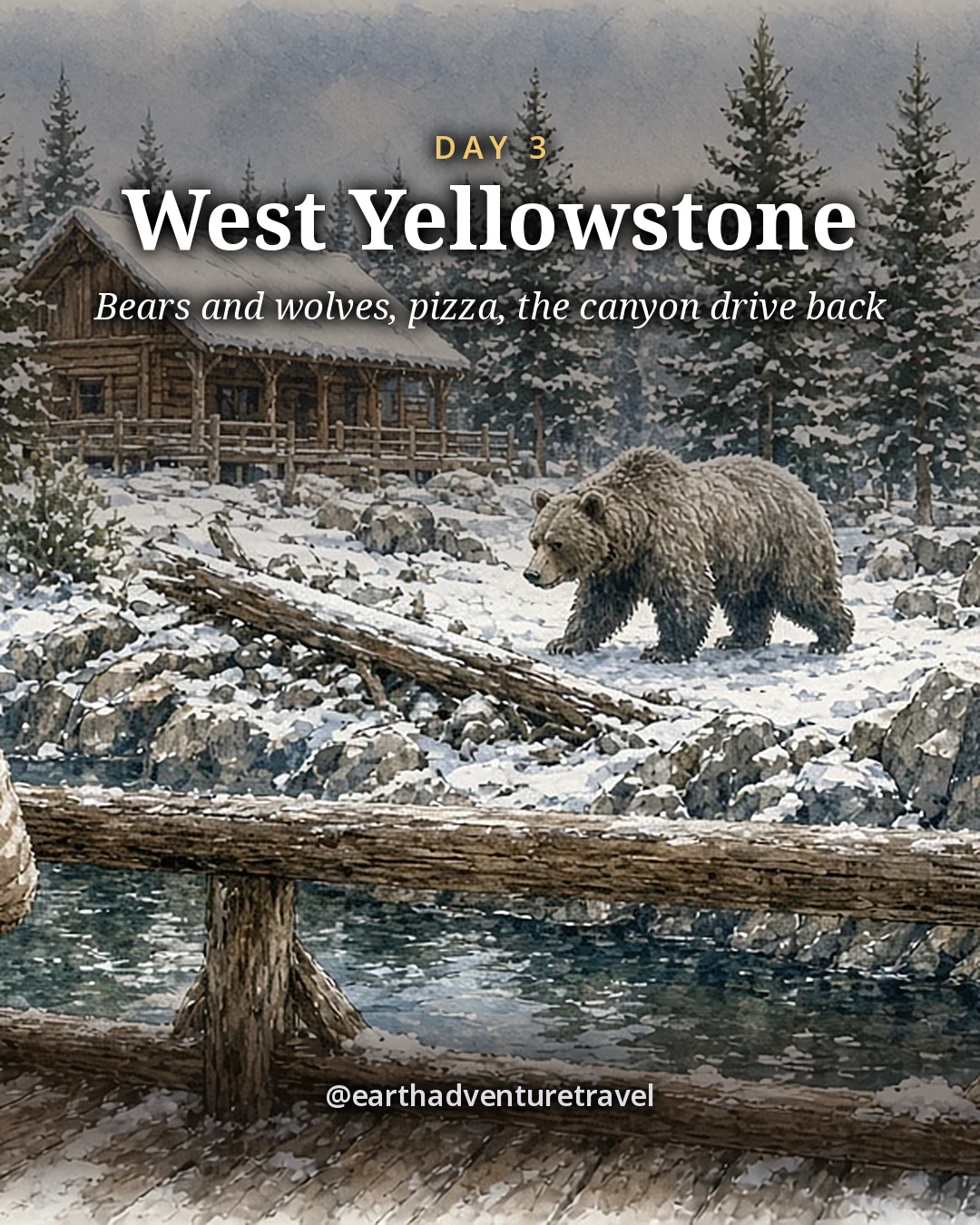 Illustration: a grizzly bear walking over snowy rocks beside a log, seen past a low timber railing, with snowy pines and a log building behind, illustrated day card for Day 3