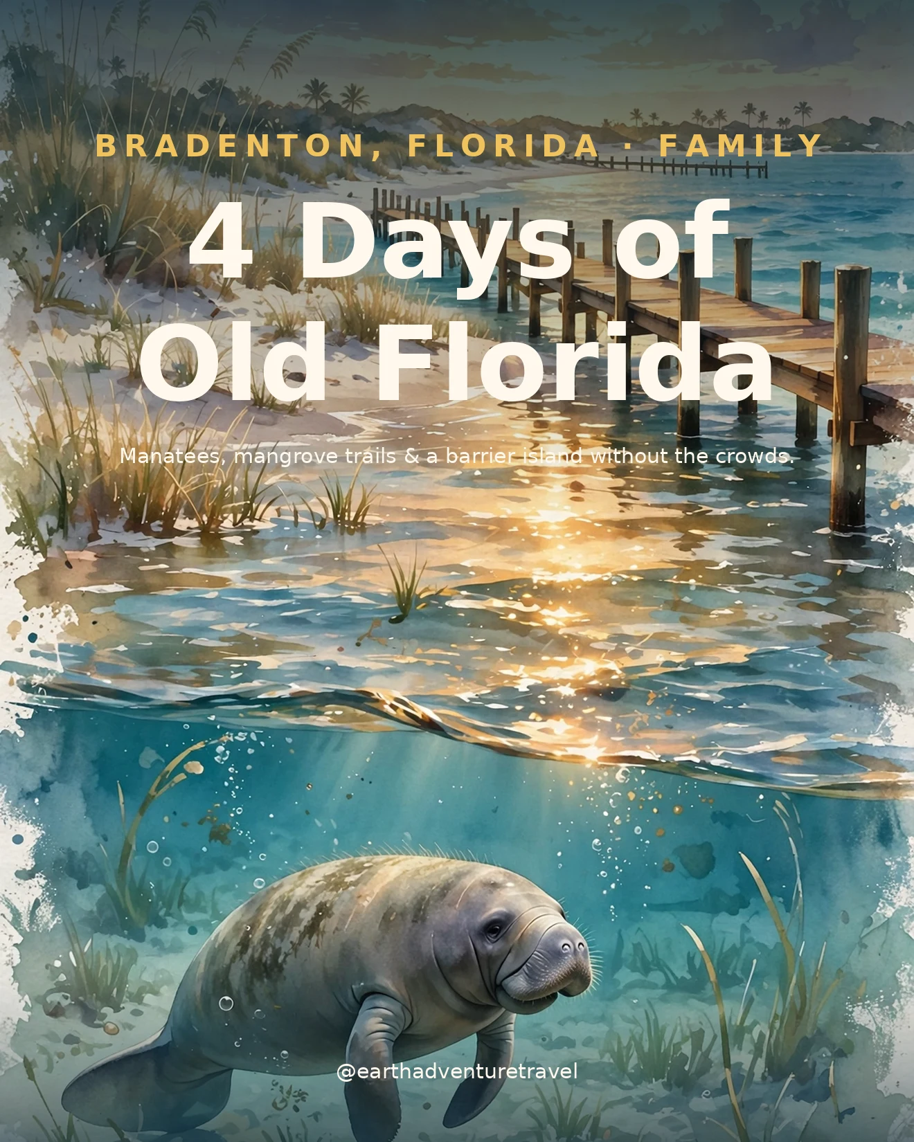 Bradenton family travel guide cover: a wooden pier over turquoise shallows at sunset with a manatee gliding below — a 4-day family itinerary