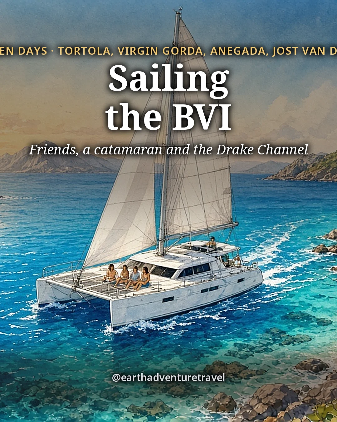 Illustration: the cover for 7 Days in the British Virgin Islands Sailing with Friends, a white catamaran under full sail crossing a deep-blue channel between steep green islands on a breezy morning, four small faceless friends on the foredeck trampoline and one at the helm, a turquoise reef edge and a white-sand cove on the near island