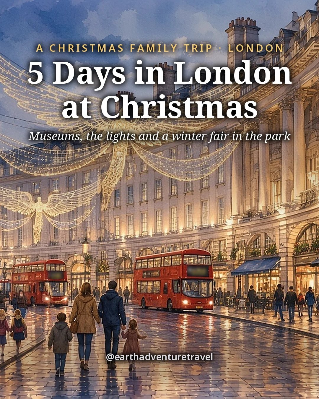 Illustration: the cover for 5 Days in London at Christmas, a small family seen from behind walking under huge glowing angel lights on a curving street of cream stone buildings at dusk, with red double-decker buses and lit shop windows