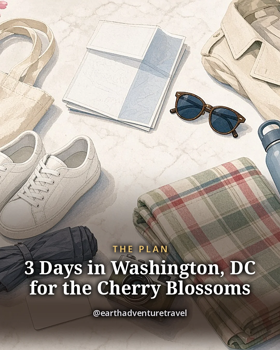 Illustration: a canvas tote, white sneakers, a light trench jacket, a folding umbrella, sunglasses, a transit card, a small film camera, a plaid picnic blanket, a water bottle, a tied pastry box and a sprig of pink cherry blossom on a marble-white table with a folded map, original illustrated plan card for 3 days in Washington, DC