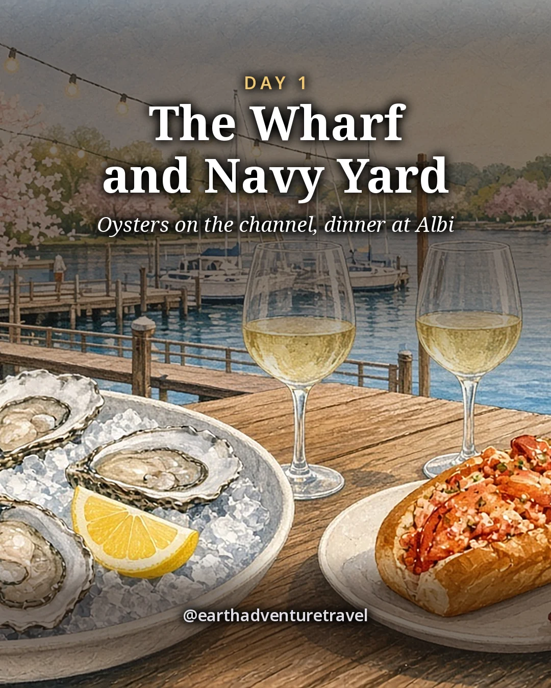 Illustration: a platter of oysters on ice, a lobster roll and three glasses of white wine on a wooden outdoor table, friends’ hands reaching in from the edges, with the string-lit promenade and moored sailboats of The Wharf behind in late afternoon sun, illustrated day card for Day 1