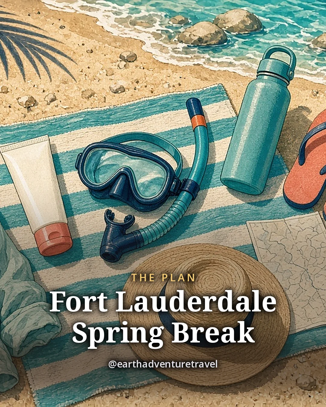Illustration: a beach kit flat-lay on a striped towel on the sand, a blank sunscreen tube, a snorkel mask and snorkel, flip-flops, sunglasses, a refillable water bottle, a long-sleeve sun shirt, a wide-brim hat, a phone in a waterproof pouch and a folded blank paper map, a sea-grape leaf and a coral-pink shell beside them, original illustrated plan card for 4 days in Fort Lauderdale