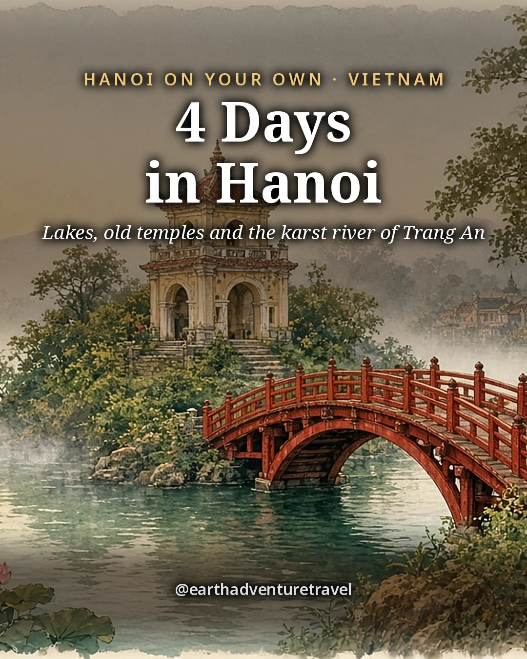 Illustration: the cover for 4 Days in Hanoi, a red arched bridge leading to an island temple on a misty lake with lotus leaves