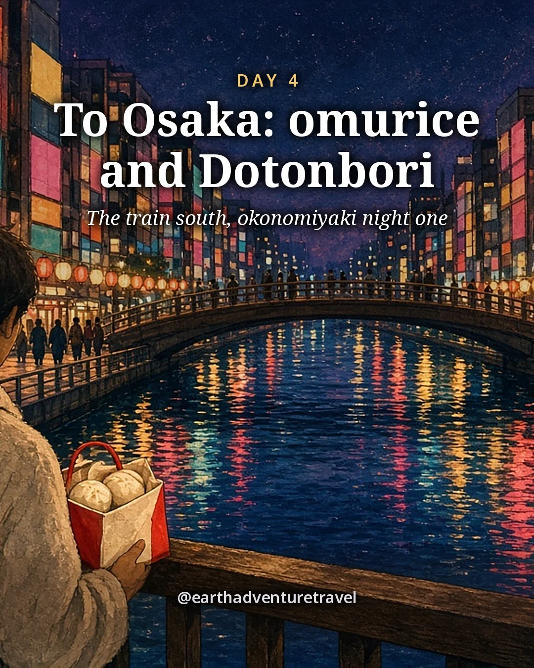 Illustration: the Dotonbori canal in Osaka at night, glowing coloured light panels reflected in the water and a person at a bridge railing holding a small paper bag of steamed buns, illustrated day card for Day 4