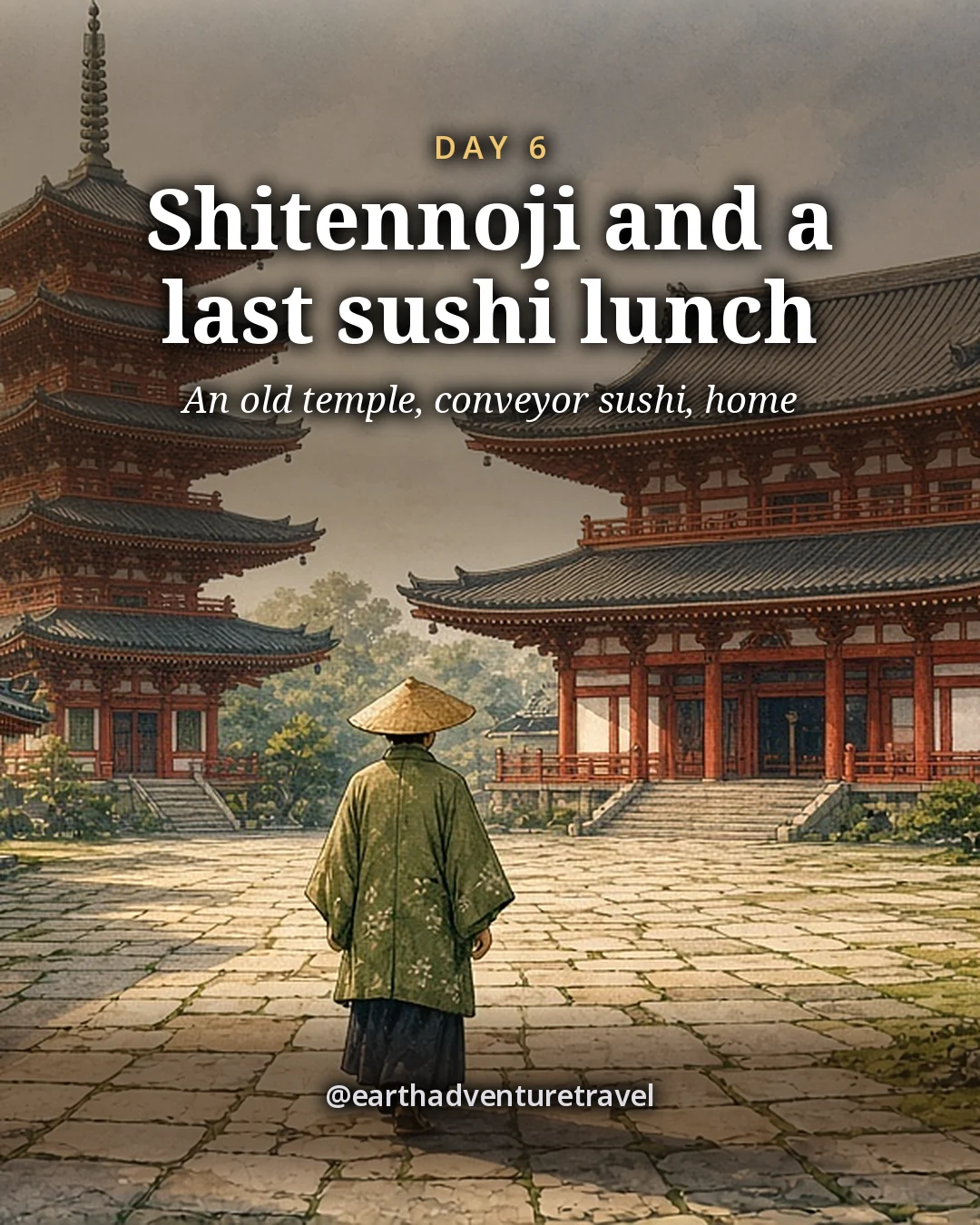 Illustration: a person seen from behind crossing the stone courtyard of Shitennoji in Osaka in morning light, with the five-storey pagoda, the main hall and a red-pillared corridor, illustrated day card for Day 6