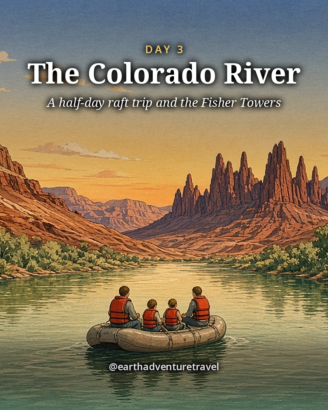 Illustration: a family in life jackets in a raft on the calm green Colorado River, with red canyon walls and the Fisher Towers behind, illustrated day card for Day 3