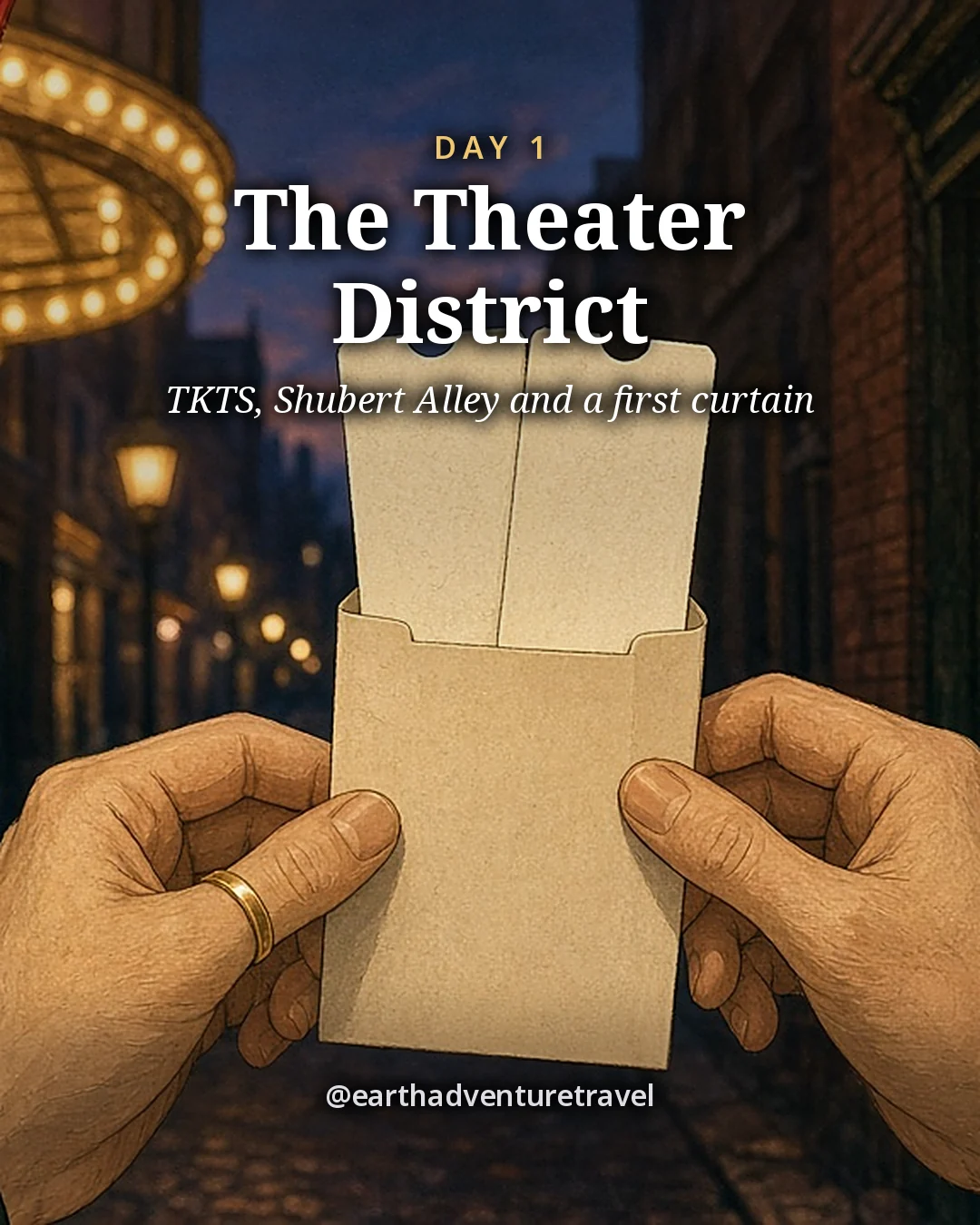 Illustration: two hands, one wearing a wedding band, holding a paper ticket sleeve in Shubert Alley at dusk, with glowing lamps and brick theater walls behind, illustrated day card for Day 1
