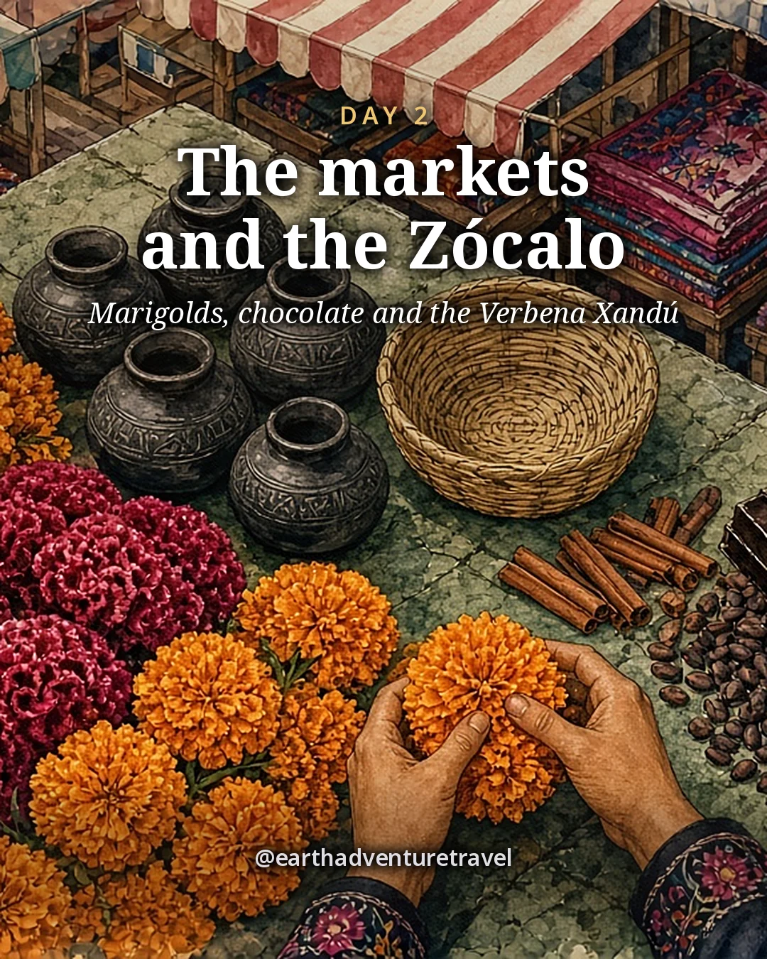 Illustration: an overhead view of a market stall heaped with orange marigolds, crimson cockscomb, black clay jars, cacao beans, cinnamon and bars of chocolate, illustrated day card for Day 2