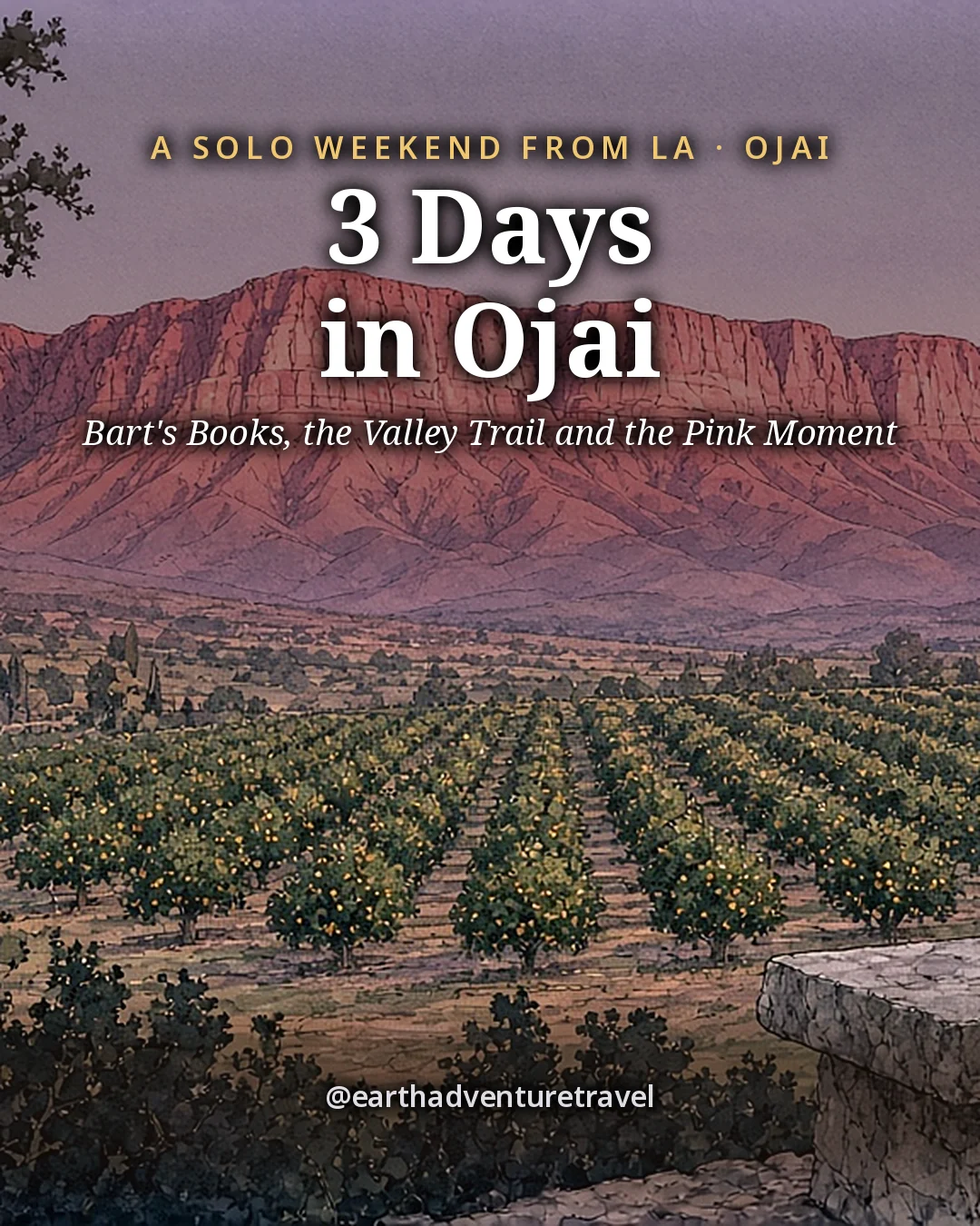 Illustration: the cover for 3 Days in Ojai, the long flat-topped Topatopa bluffs glowing pink at sunset above orchard rows, with dark oaks and a stone bench in front