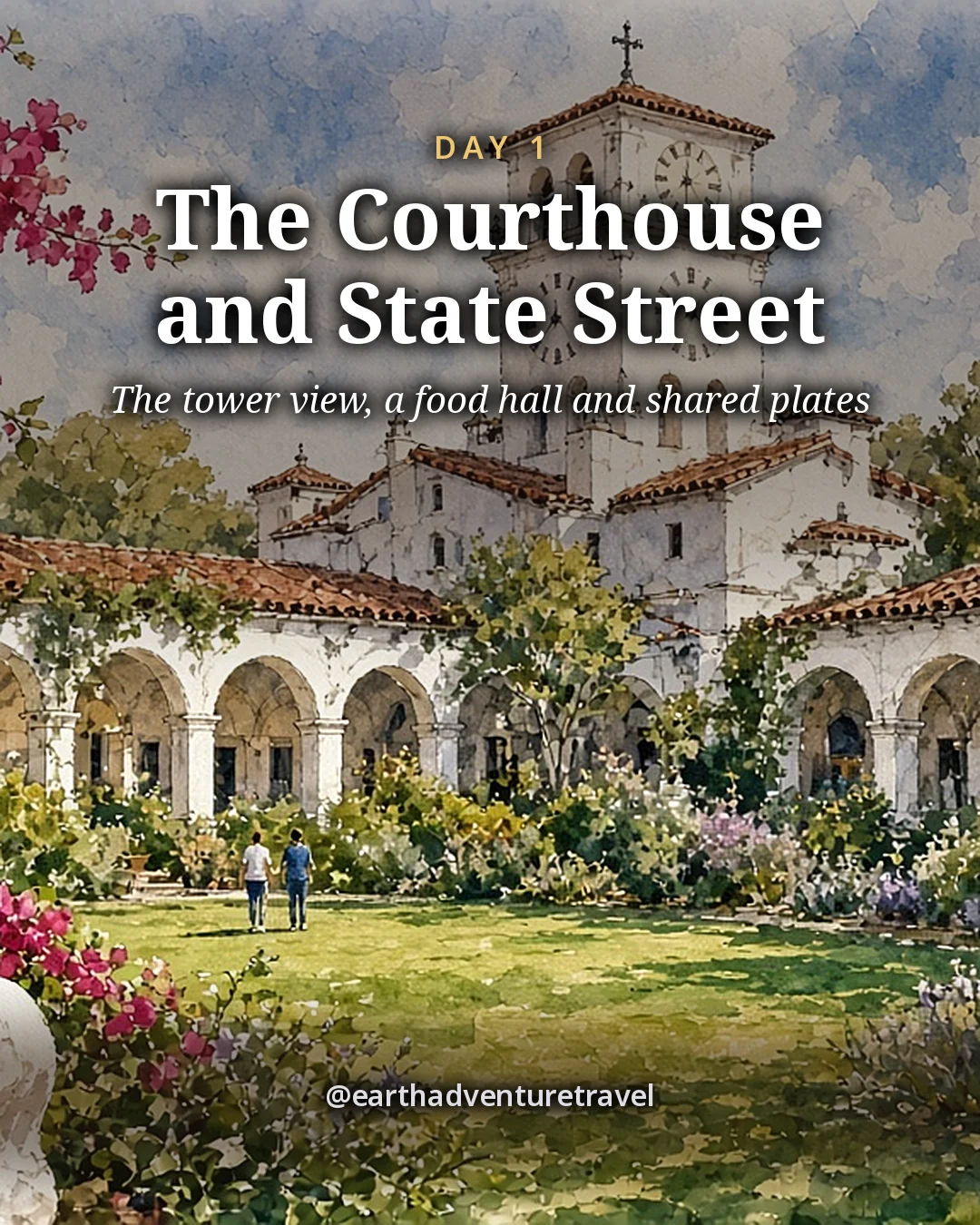 Illustration: the white Santa Barbara County Courthouse and its clock tower behind a sunken lawn, with bougainvillea and a tiled bench in front, illustrated day card for Day 1