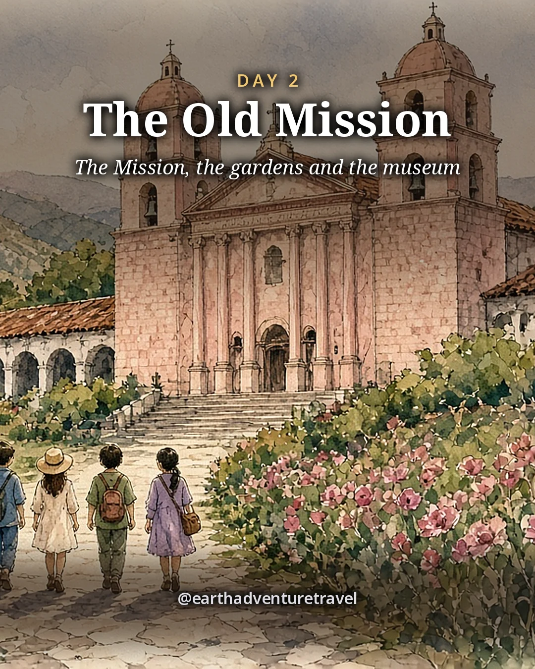 Illustration: the pink twin-towered Old Mission Santa Barbara above its rose garden, with a small group of friends walking up the path and green foothills behind, illustrated day card for Day 2