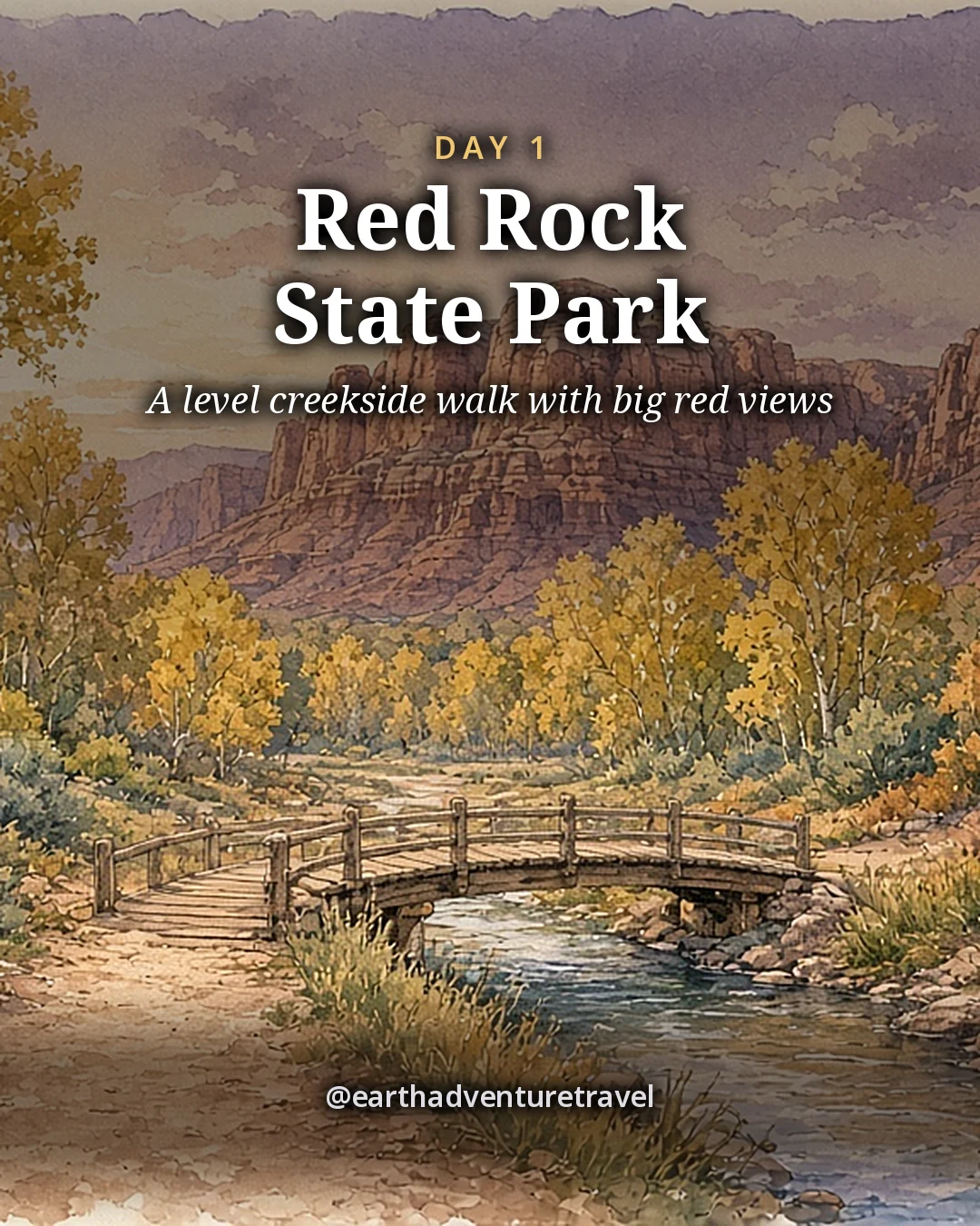 Illustration: a gentle path and a low footbridge over a shallow creek lined with golden cottonwoods, red sandstone buttes beyond, illustrated day card for Day 1