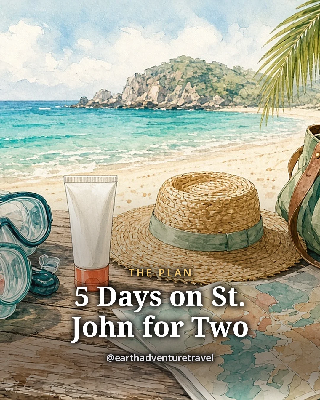 Illustration: two snorkel masks and fins, a plain bottle of sunscreen, a straw hat, a canvas beach bag, a water bottle and a folded blank trail map on a wooden table by a beach, original illustrated plan card for 5 days on St. John
