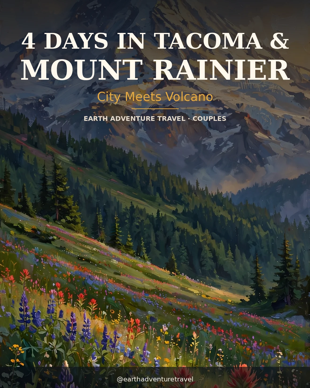 Tacoma & Mount Rainier couples travel guide cover: the volcano rising over wildflower meadows at golden hour — a 4-day couples itinerary