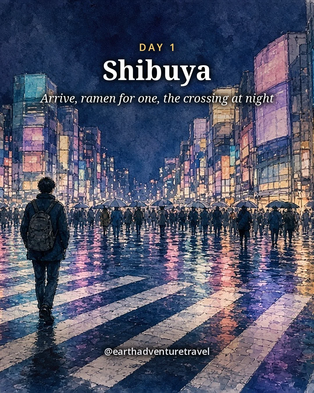 Illustration: a lone traveler with a backpack crossing the wet zebra stripes of Shibuya Crossing at night, crowds and umbrellas around, lit screens on the towers, illustrated day card for Day 1