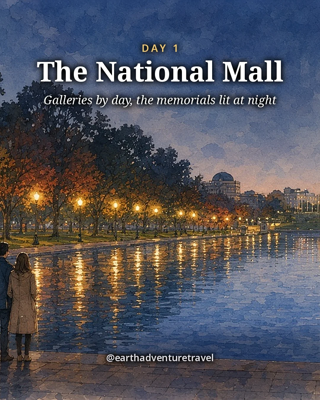 Illustration: the Reflecting Pool on the National Mall at dusk with the Washington Monument and a white marble memorial lit at the far end, lamps reflected in still water, illustrated day card for Day 1